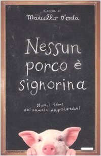 Nessun porco è signorina: Nuovi temi dei bambini napoletani