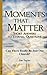 Can There Really Be Just One Church? (Moments That Matter Book 16)