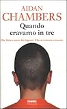Quando eravamo in tre by Aidan Chambers