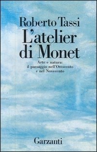 L'atelier di Monet. Arte e natura: il paesaggio nell'Ottocento e nel Novecento