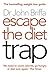 Escape the Diet Trap