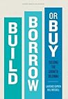 Build, Borrow, or...