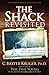 The Shack Revisited: There Is More Going On Here than You Ever Dared to Dream