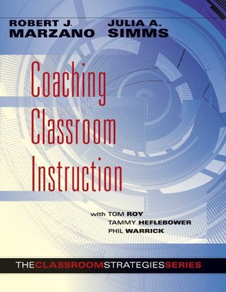 Coaching Classroom Instruction (The Classroom Strategies Series)
