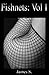 Fishnets Vol. 1 by James S.