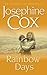 Rainbow Days by Josephine Cox Rainbow Days by Josephine Cox