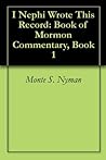 Book of Mormon Commentary Volume 1 by Monte S. Nyman