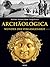 Archäologica: Wunder der Ve...