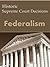 Federalism: Historic Supreme Court Decisions (LandMark Case Law)