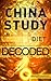 The China Study Decoded: A Simple Guide & Introduction to the China Study Diet & Lifestyle (Diets Simplified)