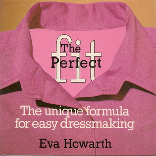 The Perfect Fit: The Unique Formula for Easy Dressmaking (Paperback)