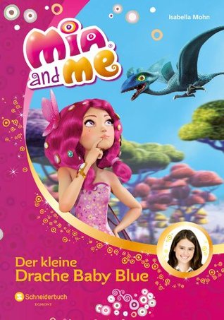 Mia and me, Band 05: Der kleine Drache Baby Blue (German Edition)