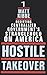 Hostile Takeover: Resisting Centralized Government's Stranglehold on America