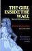 The Girl Inside the Wall: A...