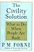 The Civility Solution: What...