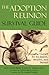 The Adoption Reunion Survival Guide by Julie Jarrell Bailey The Adoption Reunion Survival Guide by Julie Jarrell Bailey