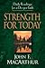 Strength for Today by John F. MacArthur Jr.