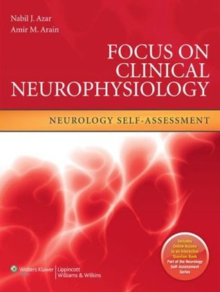 Focus on Clinical Neurophysiology: Neurology Self-Assessment (Neurology Self-Assessment Series)