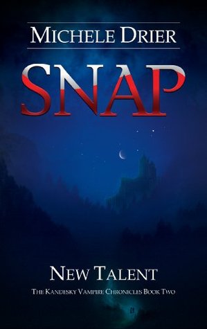SNAP: New Talent (The Kandesky Vampire Chronicles Book 2)