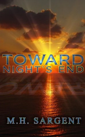 Toward Night's End: A World War II Novel (Kindle Edition)
