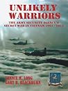 Book cover for Unlikely Warriors: The Army Security Agency's Secret War in Vietnam 1961-1973