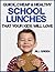 Quick, Cheap & Healthy School Lunches That Your Kids Will LOVE!
