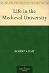 Life in the Medieval University Book cover for Life in the Medieval University