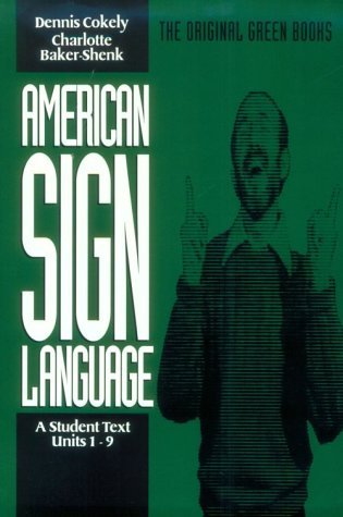 American Sign Language Green Books, A Student Text Units 1-9 (Green Book Series)