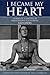 I Became My Heart - Stories of a disciple of Paramahansa Yoga... by Paul Gorsuch I Became My Heart - Stories of a disciple of Paramahansa Yoga... by Paul Gorsuch