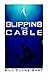 Slipping The Cable
