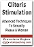 Clitoris Stimulation - Advanced Techniques To Sexually Please A Woman