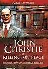 John Christie of Rillington Place by Jonathan Oates