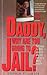 Daddy, Whay Are You Going to Jail? by Stephen P. Lawson