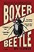 Boxer, Beetle by Ned Beauman Boxer, Beetle by Ned Beauman
