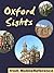 Oxford Sights 2011: a travel guide to the top 20 attractions in Oxford, England (Mobi Sights)
