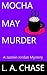 Mocha May Murder (A Jazmin ...