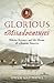 Glorious Misadventures: Nikolai Rezanov and the Dream of a Russian America
