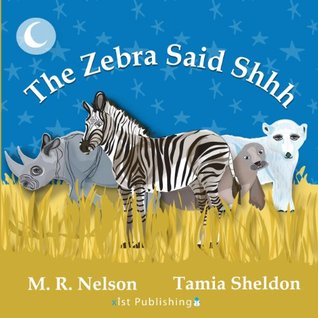 The Zebra Said Shhh (Xist Children's Books)