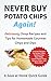 Never Buy Potato Chips Again! Deliciously Cheap Recipes and T... by Steph Hatfield
