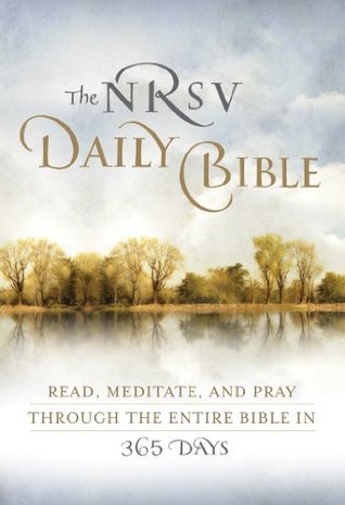 NRSV, The Daily Bible: Read, Meditate, and Pray Through the Entire Bible in 365 Days (Kindle Edition)