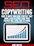 SEO Copywriting - How to Write Awesome Content That Ranks High in Google and Your Friends Will Still Like to Share