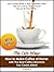 The Cafe Ways: How to Make Espresso Coffee at Home with The Best Coffee Machine You Could Afford