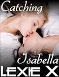 Catching Isabella