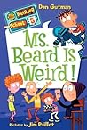 Ms. Beard Is Weird!
