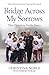 Bridge Across My Sorrows by Christina Noble