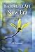 Baha'u'llah and the New Era: An Introduction to the Bahai Faith