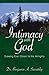 Intimacy with God: Drawing Ever Closer to the Almighty
