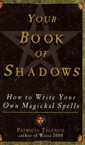 Your Book Of Shadows: How to Write Your Own Magickal Spells (Paperback)