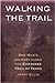 Walking the Trail: One Man'...