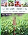 The Herbal Kitchen: Cooking with Fragrance and Flavor